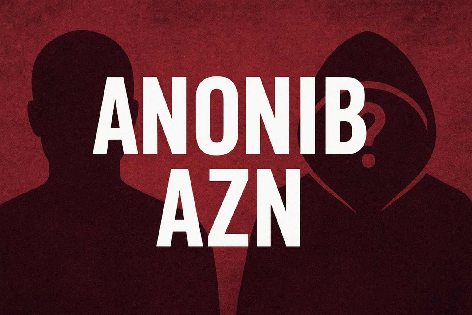 Two silouvets standing with red back ground and white text on it saying "Anonib azn"